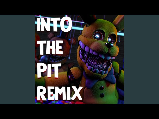 FNAF SONG - Into The Pit Song Remix/Cover