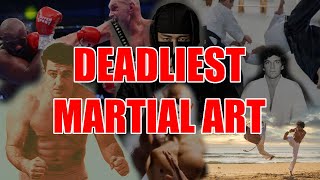 The DEADLIEST Martial Art