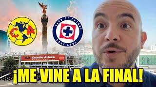 🔥Vine a la CDMX a cubrir LA FINAL DEL FUTBOL MEXICANO | América vs Cruz Azul