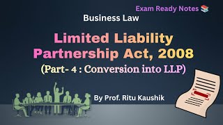 Conversion into LLP | Limited Liability Partnership Act, 2008 