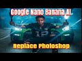 Google Nano Banana AI Explained | How to Use Nano Banana For Free &amp; Replace Photoshop in 2025