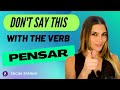 Pensar(to think) COMMON MISTAKES with this verb