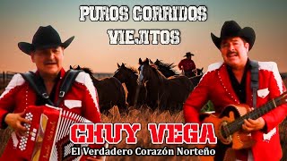 Chuy Vega / El Verdadero Corazón Norteño /Puros Corridos Viejitos / Para Pistear 2024