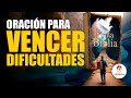 Oraciones Poderosas 🔥&quot;Esta ORACIÓN te ayudará a SUPERAR cualquier DIFICULTAD, hazla con CONFIANZA&quot;