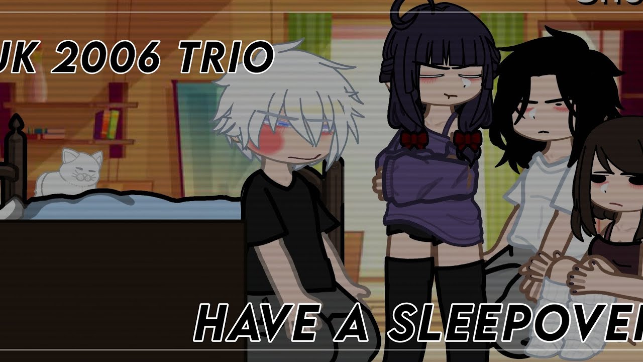 Jjk 2006 trio have a sleepover!! //gachaxJJk// { READ DESCRIPTION.}