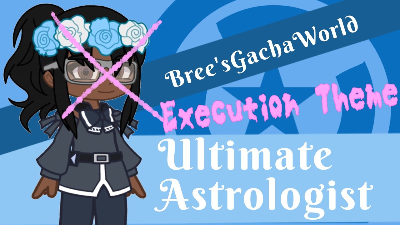 @Bree's Gacha World's fanmade Danganronpa Execution Theme (Request ...