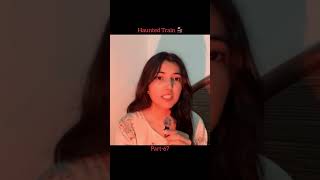Part-67 *Haunted Train Story* #shorts #horrorstories #shortsfeed