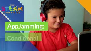 AppJamming: Conditional Statements  - The STEAM Generation