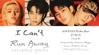 SEVENTEEN (Hip Hop Team) - I Can't Run Away Lyric (Han/Rom/Ina)