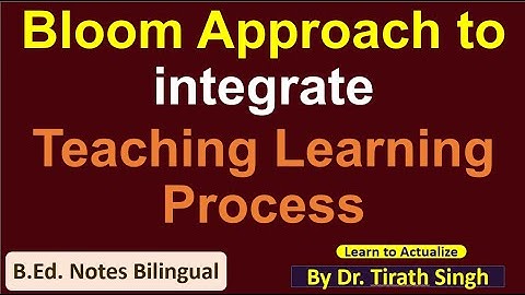 B.ed sem 2 GNDU l Explain Bloom approach to integrate teaching learning process effectively l tirath