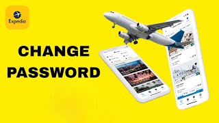 How To Change Password On Expedia App