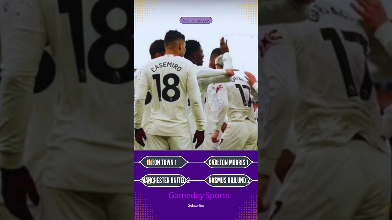 Luton Town vs Manchester United | Premier League 2024 | Match Highlights: LUT 1 - MU 2