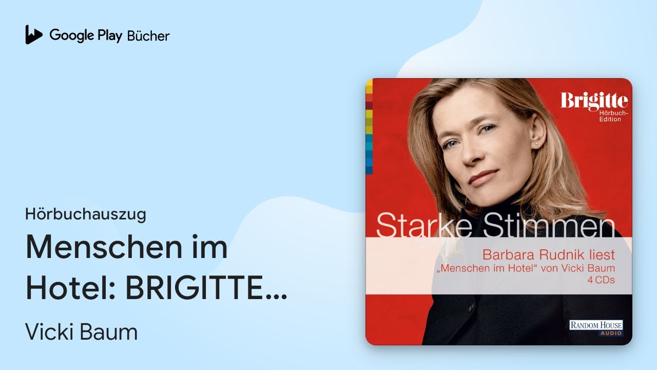 „Menschen im Hotel: BRIGITTE Hörbuch-Edition -…“ von Vicki Baum · Hörbuchauszug