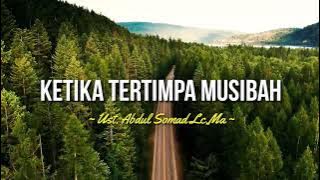 KETIKA TERTIMPA MUSIBAH-UST.ABDUL SOMAD LC,MA | CERAMAH 1 MENIT | CERAMAH SINGKAT | KAJIAN SINGKAT |