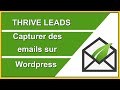 Thrive leads  capturer des emails sur wordpress