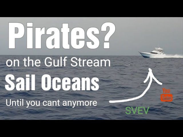 Pirates on the gulf stream? SVEV ep: 81