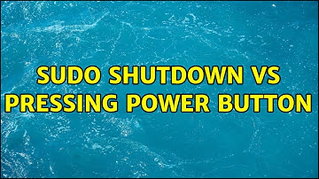 Ubuntu: sudo shutdown vs pressing power button