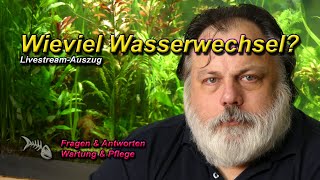 Wieviel WASSERWECHSEL soll ich denn jetzt wirklich machen?