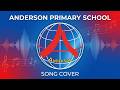Anderson Primary School Song Cover