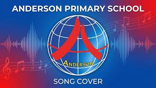 Anderson Primary School Song Cover