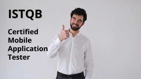 ISTQB Certified Mobile Application Tester Course