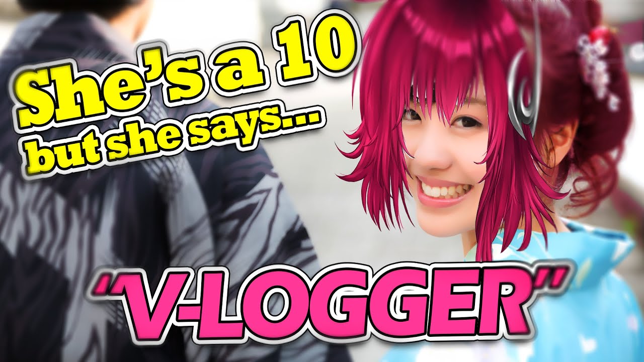 She is a 10 but she says v-logger...