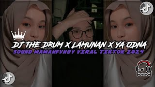 DJ THE DRUM X LAMUNAN X YA ODNA || (Slowed-reverb) MENGKANE SOUND MamanFvndyRMX VIRAL TIKTOK💦