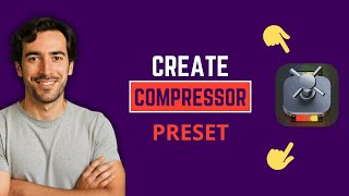 How to Create a Preset in Compressor (Fast Method)