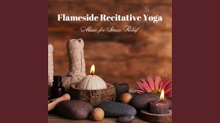 Radiant Flameside Vinyasa