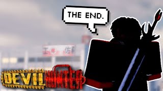 GOODBYE Devil Hunter... (It's Over)