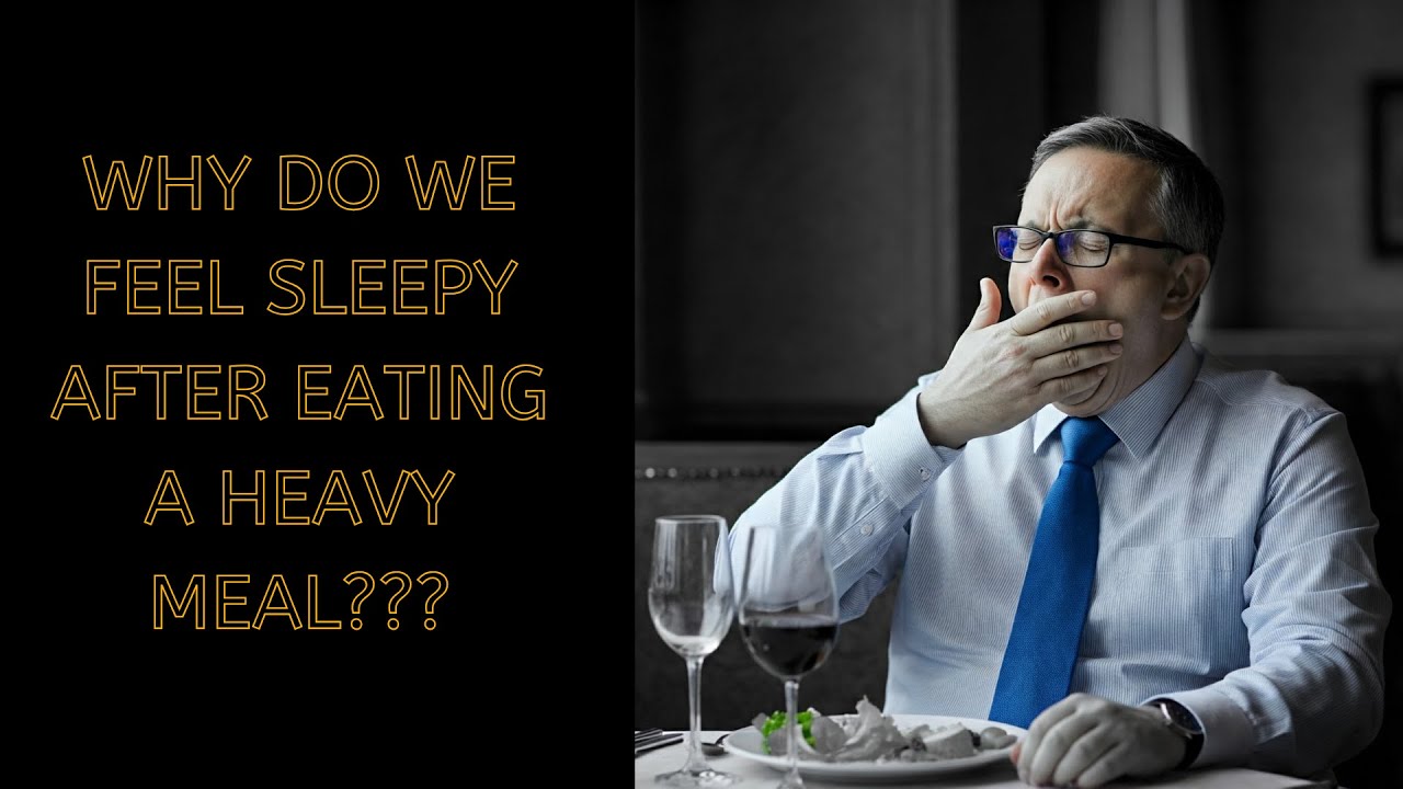 Why Do We Feel Sleepy After Eating a Big Meal