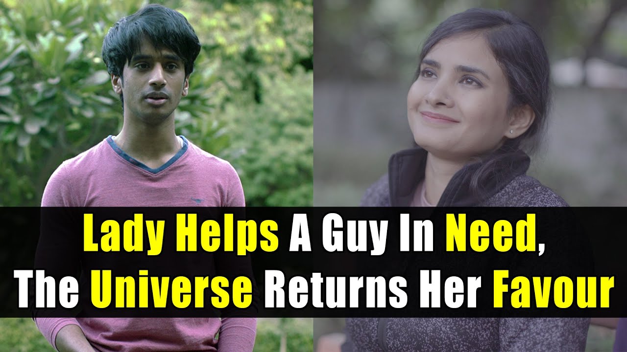 Lady Helps A Guy In Need, The Universe Returns Her Favour