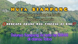 INILAH KAMPUNG  PALING TERISOLIR DI PULAU SAMOSIR‼DULUNYA PELABUHAN PALING RAMAI‼