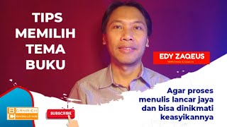 Cara Memilih Tema Buku | Edy Zaqeus - Dasar Menulis Buku