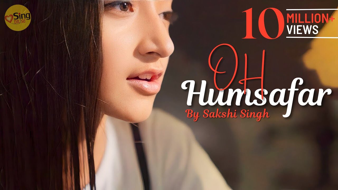 Oh Humsafar  cover SakshiSinghSDS  Sing Dil Se Unplugged  Neha Kakkar  Tony Kakkar