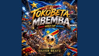 Tokobeta Mbemba (Congo World Cup Anthem) (Remix)