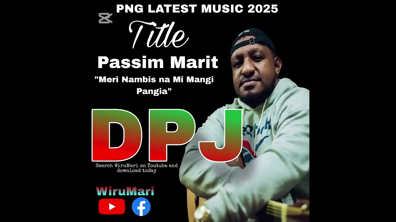 DPJ-Passim Marit (Meri Nambis na Mi mangi Pangia)-PNG LATEST MUSIC-Pro by Block Muisc
