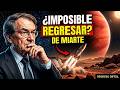 Por Qué Regresar de Marte Podría Ser lo Más Difícil que la Humanidad Haya Intentado Jamás
