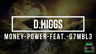 d higgs   Money Power feat  G7MBL3