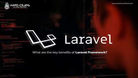 What Are The Key Benefits Of Laravel Framework