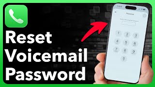 How To Reset iPhone Voicemail Password Even If You Forgot It