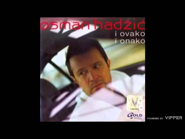 Osman Hadžić - Hiljadu bijelih ruža - (Audio 2007)