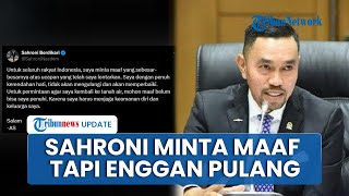 Download Lagu Dicopot NasDem, Sahroni Minta Maaf tapi Belum Mau Pulang ke Indonesia: Saya Harus Jaga Keamanan Diri MP3 Download Lagu Dicopot NasDem, Sahroni Minta Maaf tapi Belum Mau Pulang ke Indonesia: Saya Harus Jaga Keamanan Diri MP3