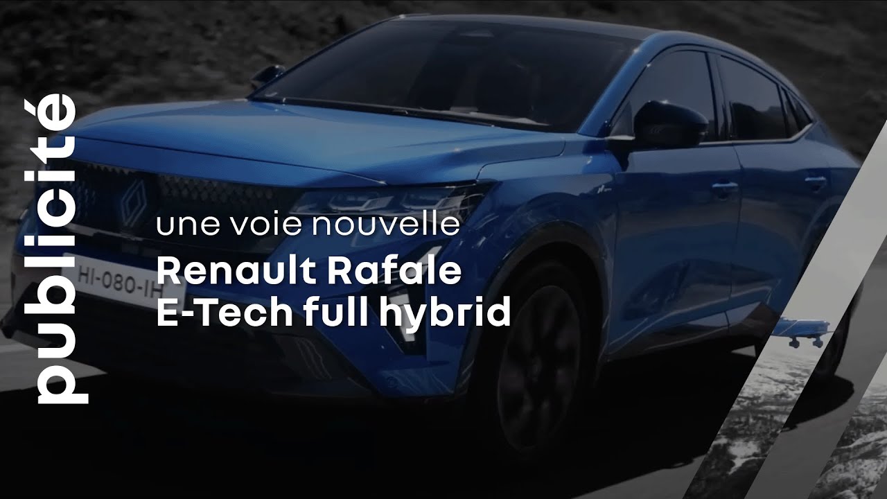 c’est en cherchant plus haut, qu’on se réinvente | Renault Rafale full hybrid E-Tech