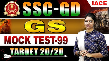 SSC GD CONSTABLE MOCK TEST: 99 General Studies Explanation | Useful for upcoming SSC GD Exams | IACE