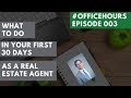 What to Do in Your First 30 Days as a Real Estate Agent | #OfficeHours 03