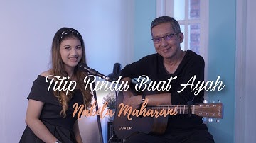 Ebiet G Ade - Titip Rindu Buat Ayah l Nabila Maharani ft Papa ( Live Cover )