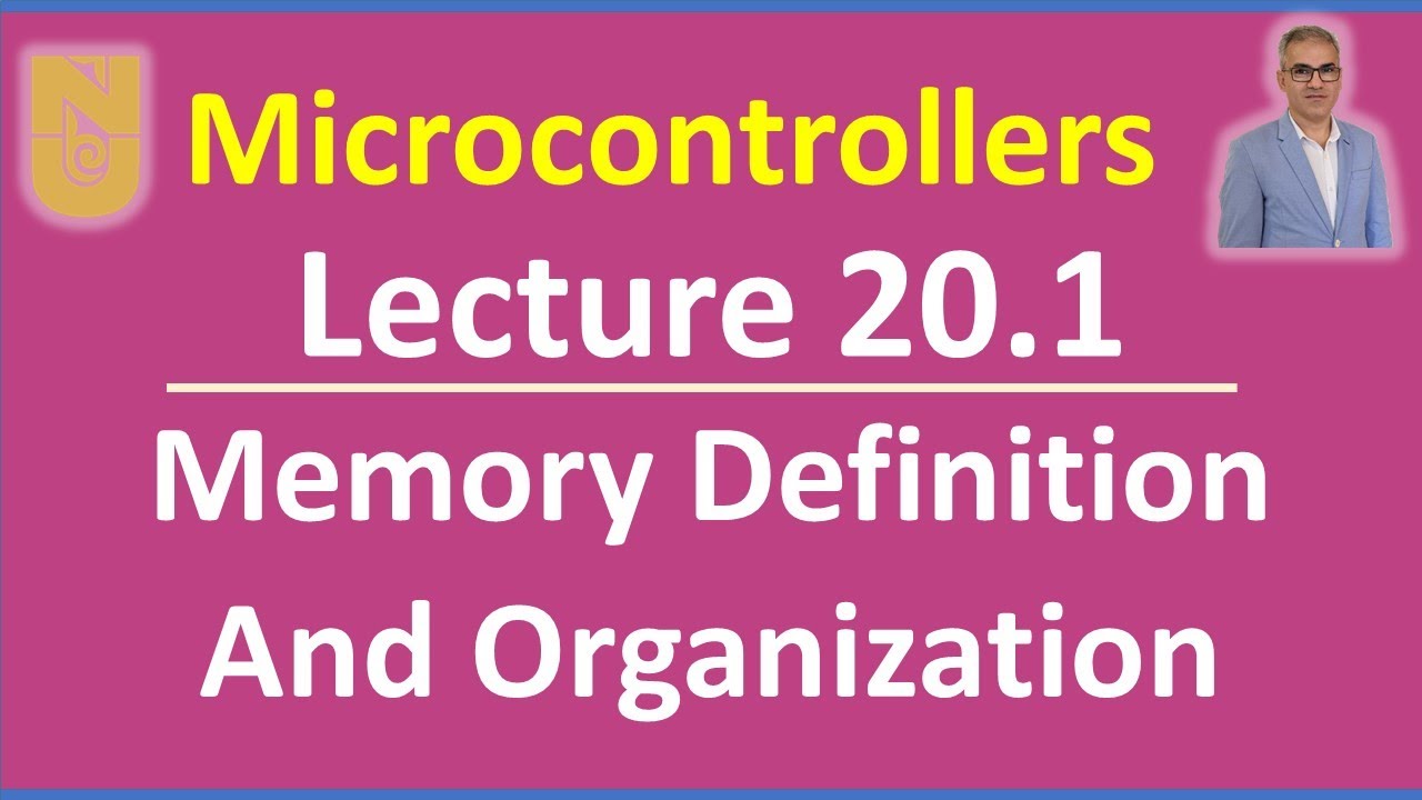 Microcontrollers - Lecture 20.1 - Slides 3-7: Memory Definitions and ...