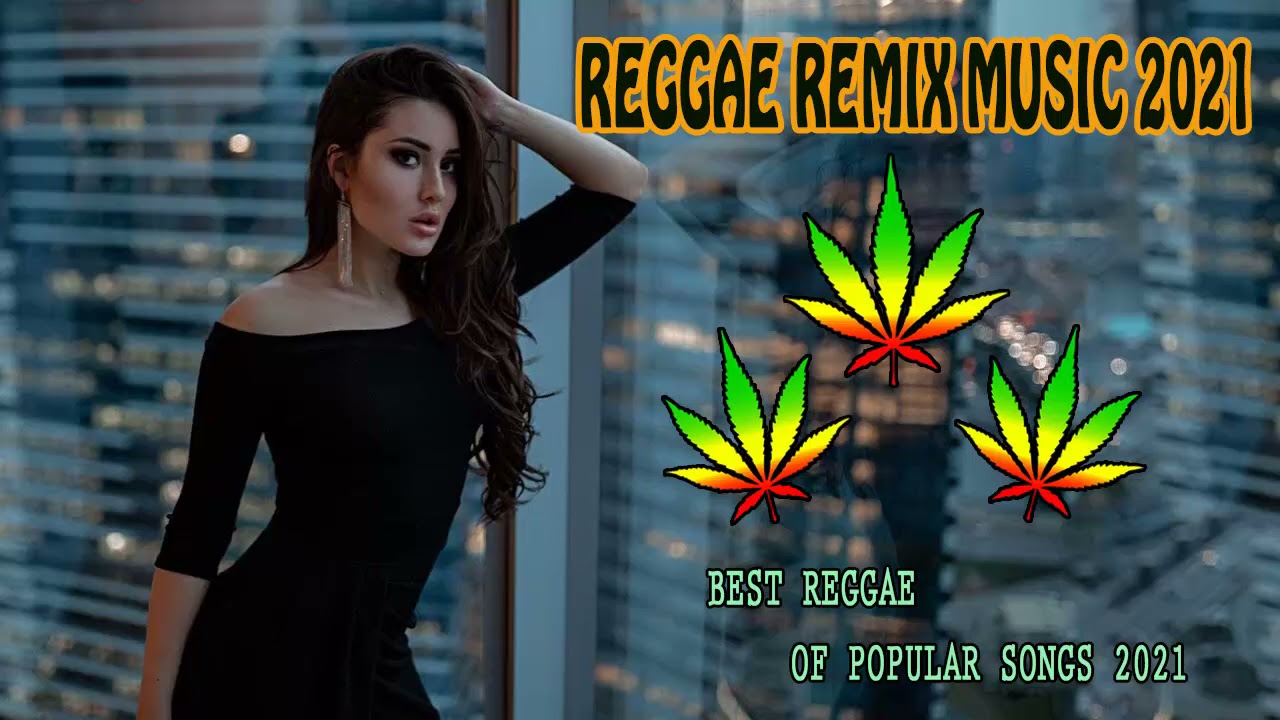 Top 100 Reggae Songs 2021 - Best Reggae Popular Songs 2021 - New Reggae Remix Music 2021