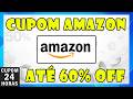 NOVO Cupom de Desconto Amazon Maio 2026 até 60% OFF Cupom Amazon atualizado